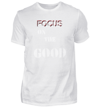 Focus on the Good 