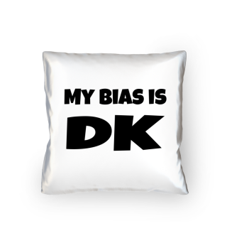 my bias is DK