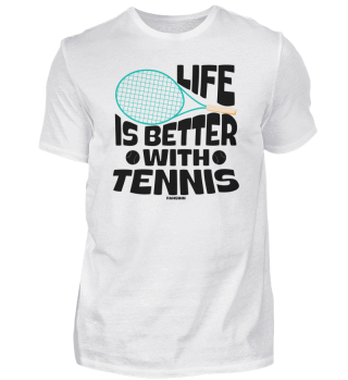 Life Is Better With Tennis