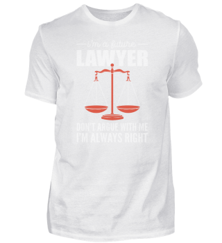 Ich bin ein zukünftiger Anwalt, der nicht mit mir argumentiert. Ich habe immer Recht