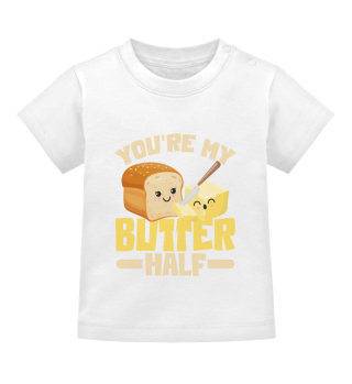 You're my butter half