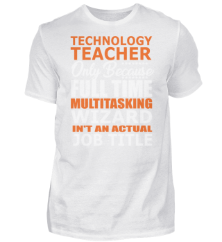 Technology Teacher Is Not An Actual Job 