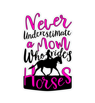 Never Underestimate a Mom Who Rides Horses design For Girl
