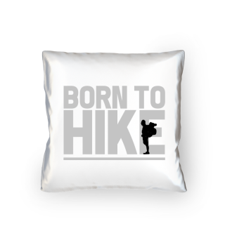 Born to Hike Great Gift for Adventurer