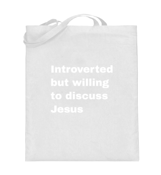 Introverted But Willing To Discuss Jesus