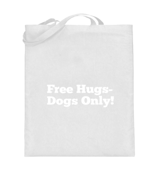 Free Hugs- Dogs Only! Beutel