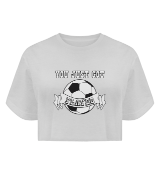 Awesome Soccer Sport Gift You Just Got Played Gift