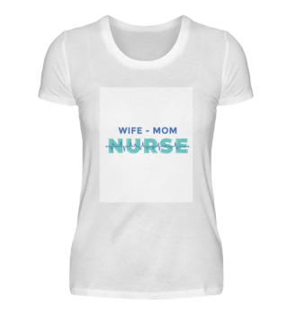 Ehefrau, Mutter, Krankenschwester