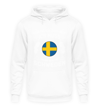Spruch Ich muss gar nur nach Schweden