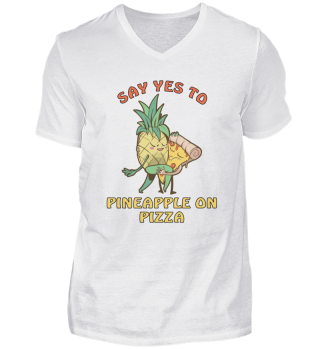Say yes to pineapple on pizza