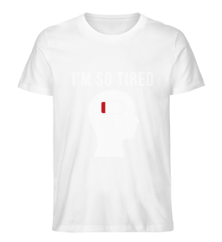 Funny saying I'm So Tired
