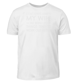 FAMILY MY WIFE WORK OUT BETTER T SHIRT