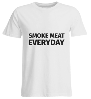 Smoke Meat everyday - Foodlover