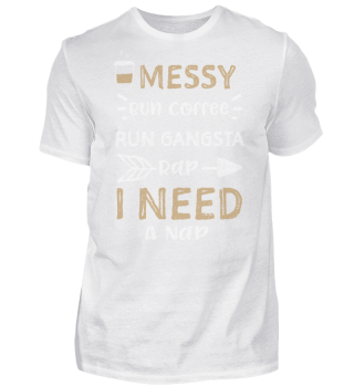 Messy Bun Coffee Run Gangsta Rap I Need A Nap
