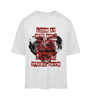 Love these days - Statement shirt - The Heartbreak Company 