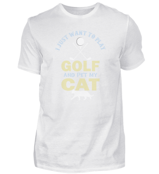 Sports Cat I Just Want to Play Golf and Pet My Cat