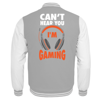 CAN T HEAR YOU IM GAMING
