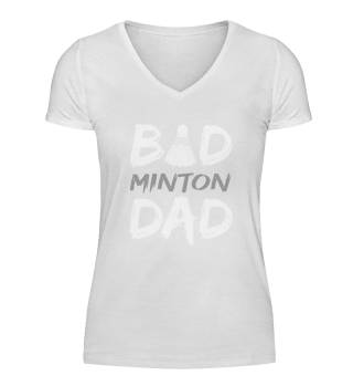 Badminton Dad - Love Badminton Bad Minton Dad Father Daddy