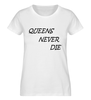 Queens Never Die
