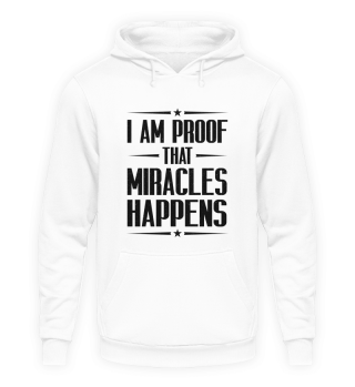 I Am Proof That Miracles Happen Christ Religion