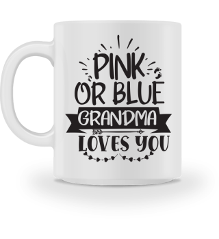 Pink Or Blue Grandma Loves You