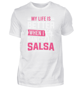 Salsa Dancer My Life Is Better When I Dance Salsa