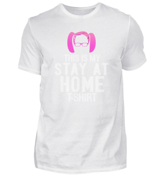 My Stay At Home T-Shirt Funny MOM
