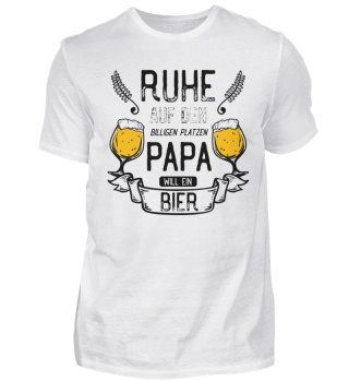 RUHE Papa will Bier Vatertag Vater Papa 