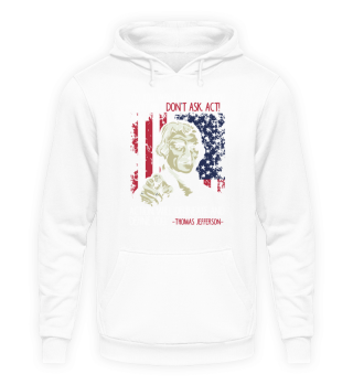 Dont Ask Act-Thomas Jefferson Patriotic T-Shirt