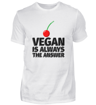 Vegan is Always the Answer Kirsche