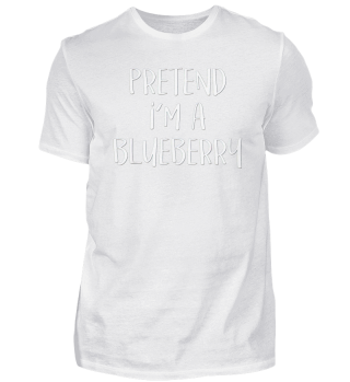 Pretend Im A Blueberry Lazy Funny Blue