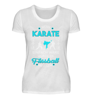 Wenn Karate einfach wäre würde es ....