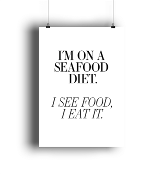 I´m on a Seafood Diet