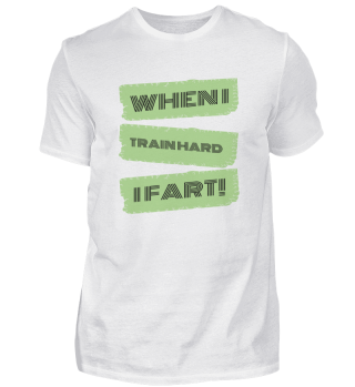 When I train hard I fart