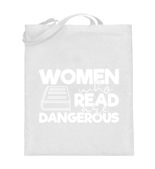 Women Who Read Are Dangerous Bookworm Reading Quote