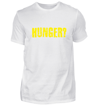 Hunger? Tshirt