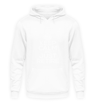 Retirement Keep Calm And Just Retire Gift