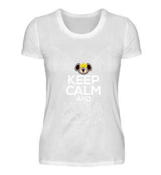 Keep Calm And Hug A Koala