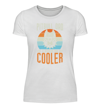 Pitbull Dad Like Regular Dad But Cooler