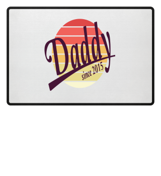  Daddy since 2015 Design