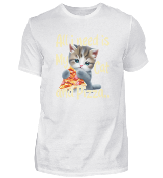 All I Need is My Cat and Pizza