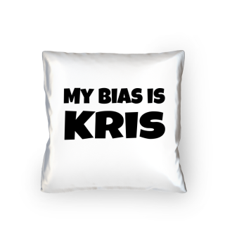 my bias is Kris