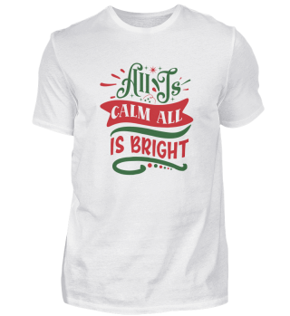 All Is Calm All Is Bright Christmas Holiday Quote
