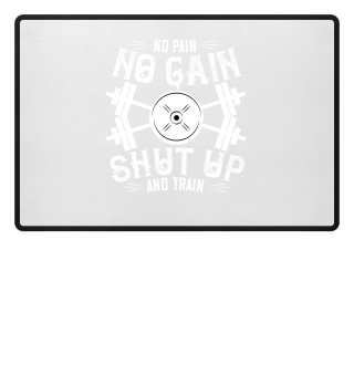 No pain, no gain. Shut up and train