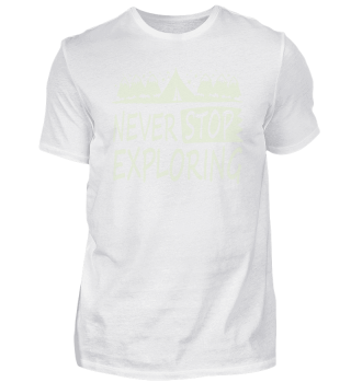 Never Stop Exploring Nie aufhören zu entdecken