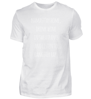 Namastay Home Drink Wine In Sweatpants Shirt