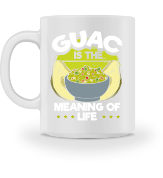 Guac Meaning Of Life Avocado Lover
