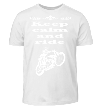 Keep Calm and ride, Motorrad Shirt, Biker, Bike