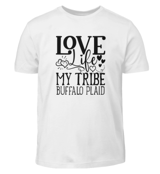 Love Life My Tribe Buffalo Plaid