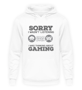 Gamer Sorry I Wasn't Listening I Was Thinking About Gaming Gift